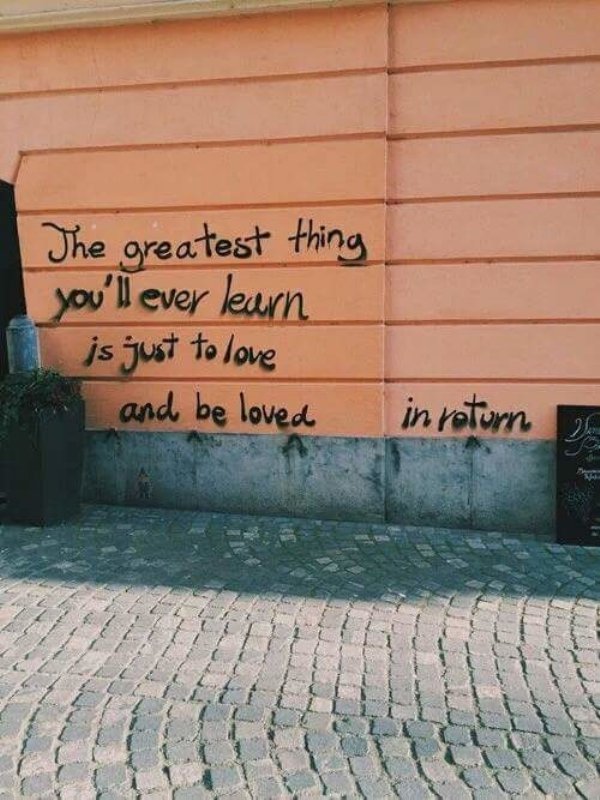 heartwarming greatest thing you ll ever learn - The greatest thing you'll ever learn is just to love and be loved in return