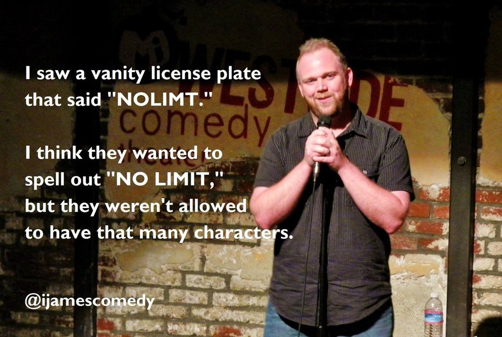 photo caption - I saw a vanity license plate that said "Nolimt." ? comedy I think they wanted to spell out "No Limit," but they weren't allowed to have that many characters.