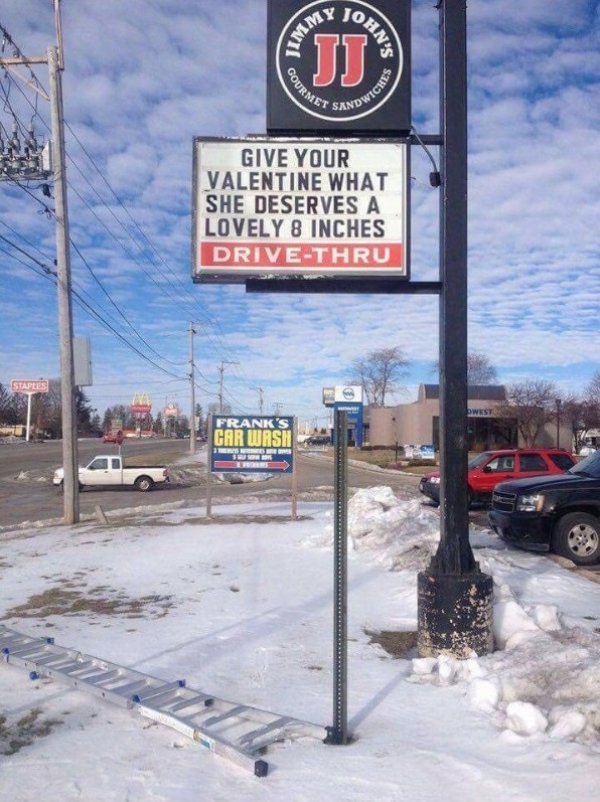 memes - snow - Jourme Andwich Give Your Valentine What She Deserves A Lovely 8 Inches DriveThru Staples Frank'S Car Wash