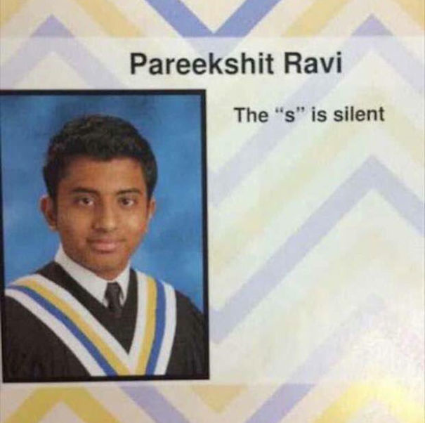 funny yearbook quotes - Pareekshit Ravi The "s" is silent