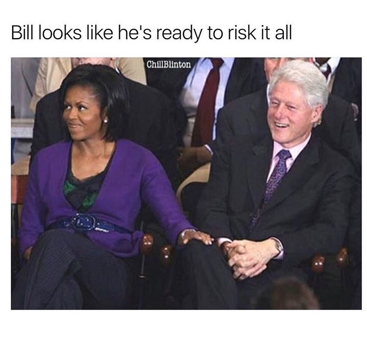 bill clinton michelle obama - Bill looks he's ready to risk it all ChillBlinton