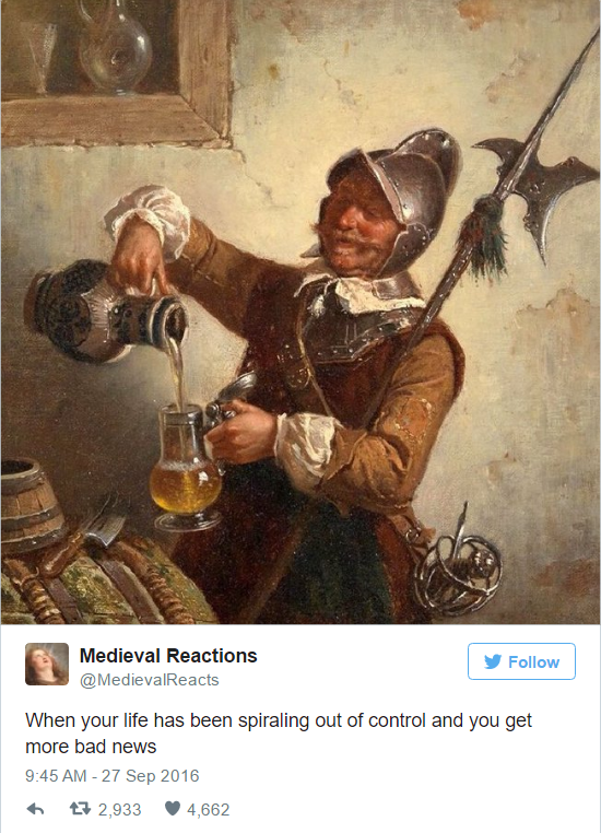 26 Times Twitter's 'Medieval Reactions' Described Your Life