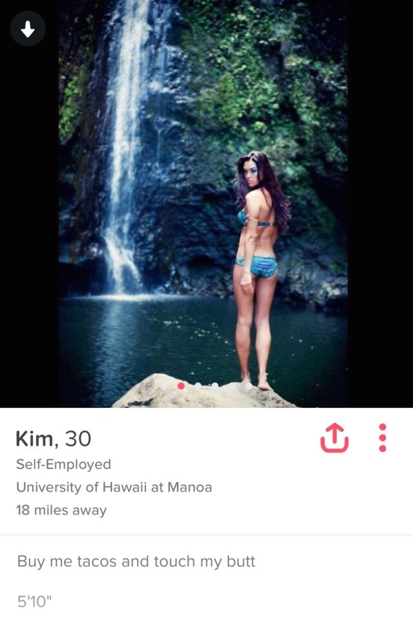 tinder - slutty tinder date - Kim, 30 SelfEmployed University of Hawaii at Manoa 18 miles away Buy me tacos and touch my butt 5'10"