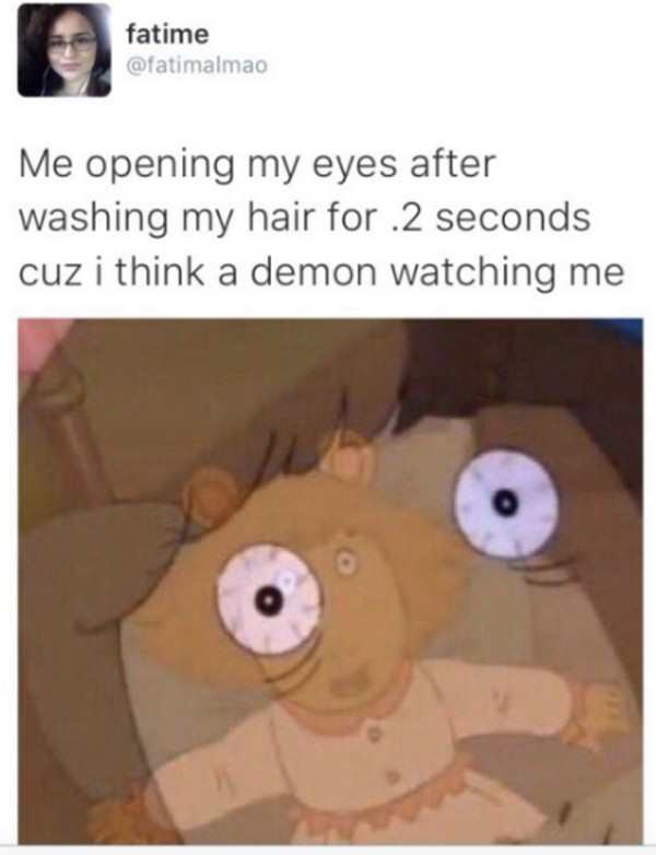 conspiracy theory makes no sense meme - fatime Me opening my eyes after washing my hair for .2 seconds cuz i think a demon watching me