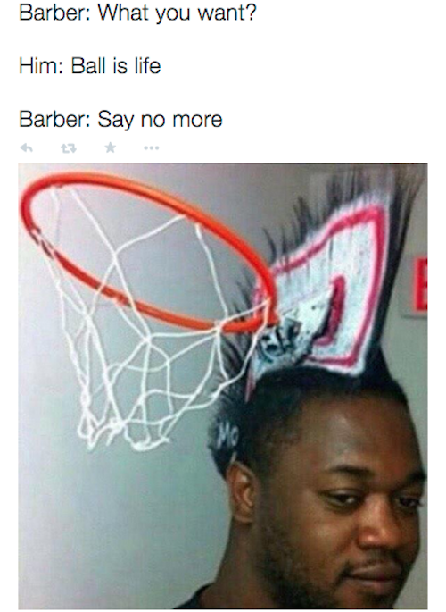 memes - barber what u want meme - Barber What you want? Him Ball is life Barber Say no more