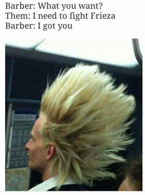 memes - super saiyan hairstyle - Barber What you want? Them I need to fight Frieza Barber I got you