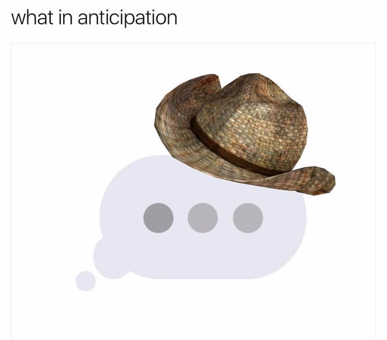 wot in anticipation meme - what in anticipation