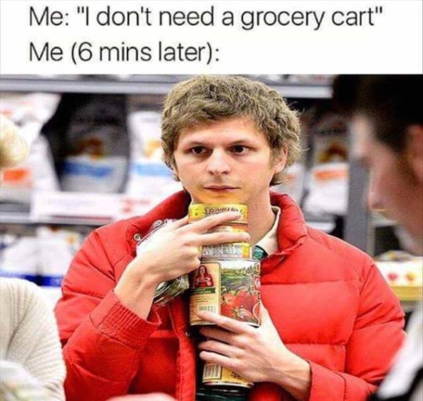 michael cera grocery store meme - Me "I don't need a grocery cart" Me 6 mins later
