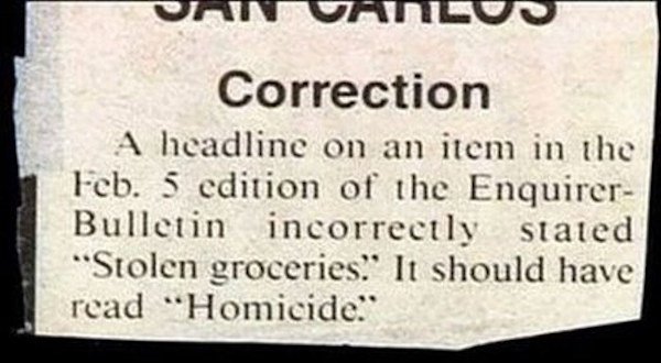 funny written - Un Onlus Correction A headline on an item in the Feb. 5 edition of the Enquirer Bulletin incorrectly stated "Stolen groceries.' It should have read "Homicide