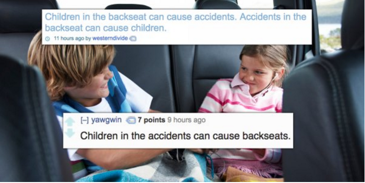 education - Children in the backseat can cause accidents. Accidents in the backseat can cause children. 11 hours ago by westemdivide Iyawgwin 7 points 9 hours ago Children in the accidents can cause backseats.