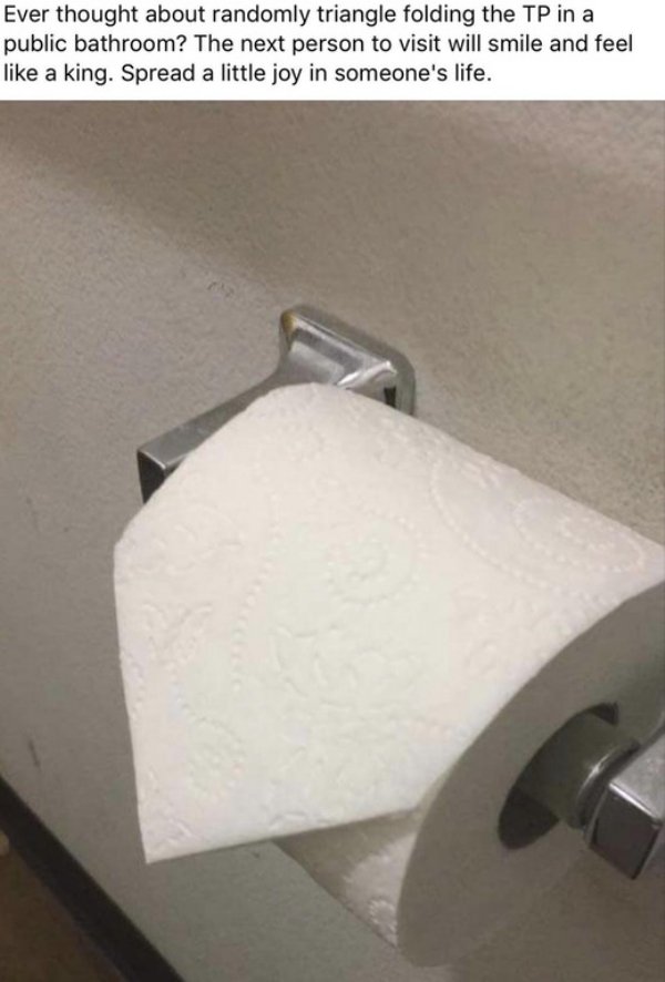 memes - diabetic boyfriend meme - Ever thought about randomly triangle folding the Tp in a public bathroom? The next person to visit will smile and feel a king. Spread a little joy in someone's life.