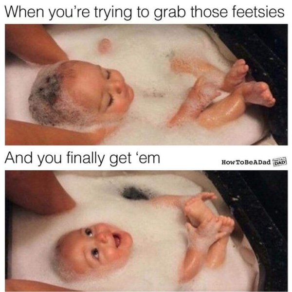 memes - if you re having a bad day baby - When you're trying to grab those feetsies And you finally get 'em How To BEADad Cad