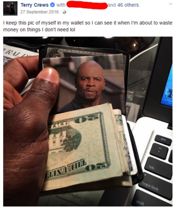 memes - terry crews wallet - and 46 others Terry Crews with I keep this pic of myself in my wallet so I can see it when I'm about to waste money on things I don't need lol Lini Onl caps lock