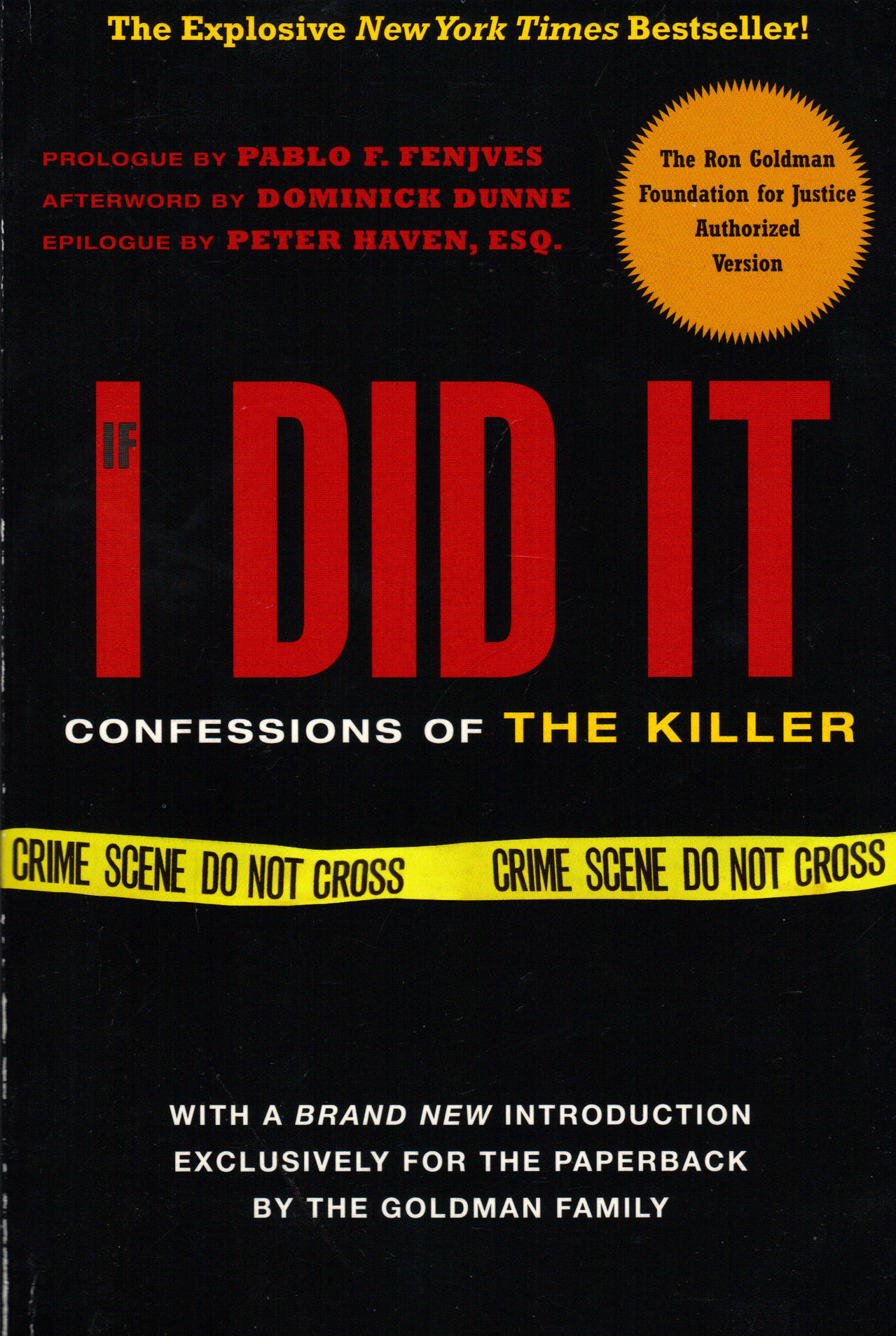 The family of Ron Goldman (the guy OJ was acquitted of murdering) was awarded the rights to his infamous book “If I Did It” as a result of the civil trial, renamed it “Confessions of a Killer”, then published it.

They also hid the “if” in the “I” in a tiny font to make the title look like it says “I Did It”