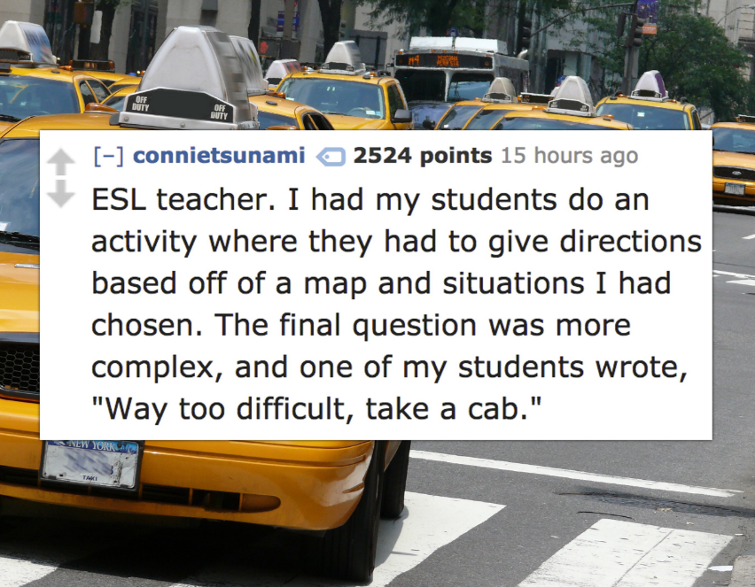 15 Teachers Tell the Funniest Student Answers They've Gotten That Are Technically Right