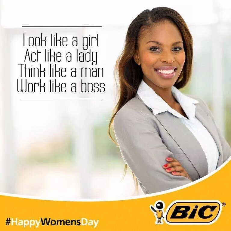 bic ad think like a man - Look a girl Act a lady Think a man Work a boss Bic Womens Day