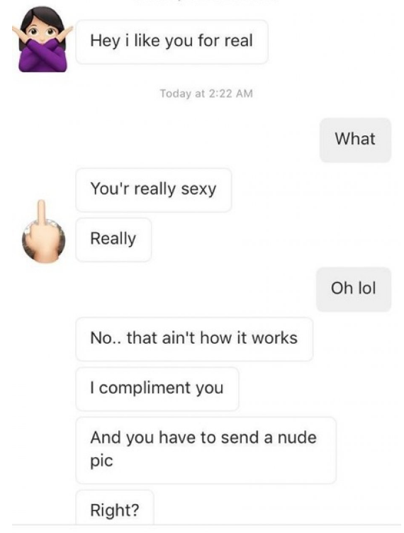 number - Hey i you for real Today at What You'r really sexy Really Oh lol No.. that ain't how it works I compliment you And you have to send a nude pic Right?