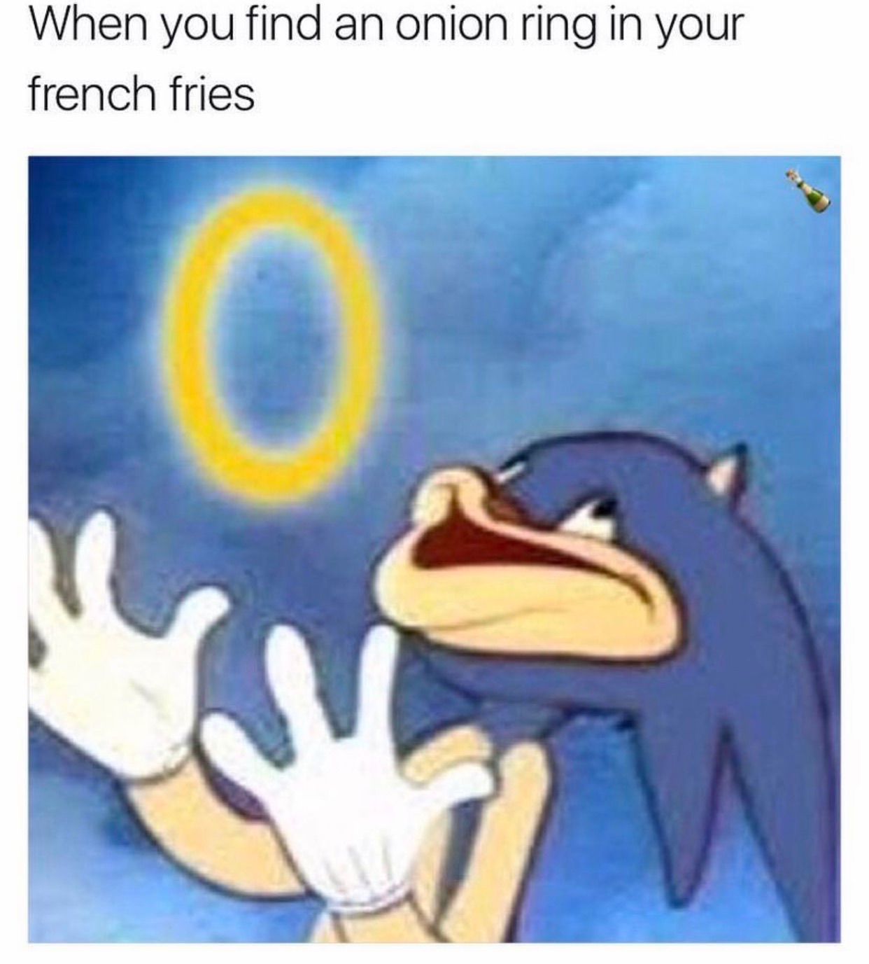memes - you find an onion ring in your french fries - When you find an onion ring in your french fries