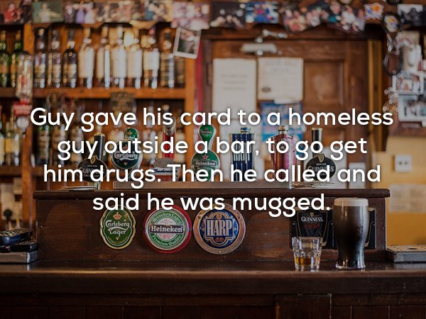 frankfurt bars and pubs - Ther Guy gave his card to a homeless guy outside a bar, to go get him drugs. Then he called and said he was mugged. ! Guinness