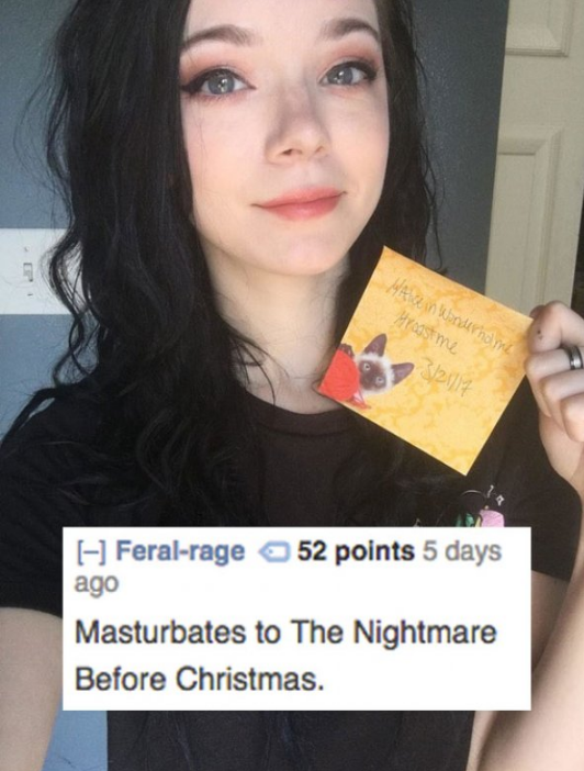 funny r roast me - Feralrage 52 points 5 days ago Masturbates to The Nightmare Before Christmas.
