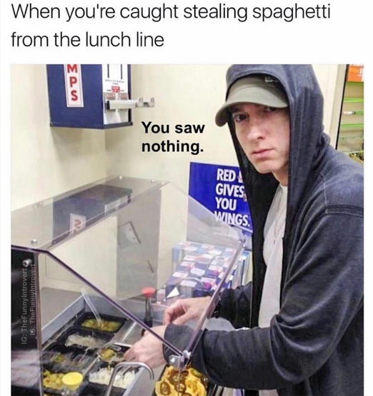 Funny meme about stealing spaghetti made from a picture of Eminem at a food court.
