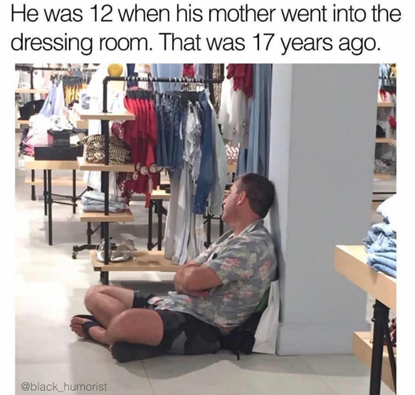 Man waiting by the changing rooms made into funny dank meme that he was left there when he was 12 and mom never came back to pick him up.