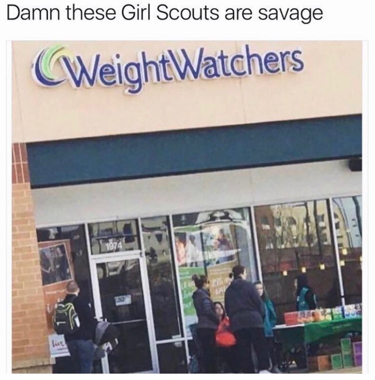 memes - these girl scouts are savage - Dani These Girl Scouts are savage WeightWatchers