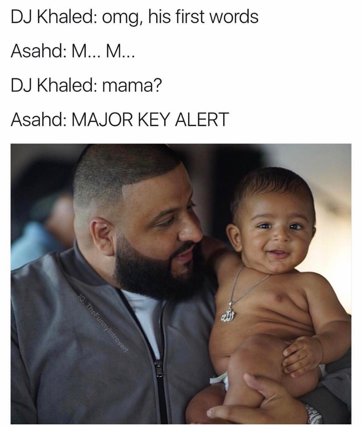 memes - dj khaled son memes - Dj Khaled omg, his first words Asahd M... M.. Dj Khaled mama? Asahd Major Key Alert Ig TheFunnyintrovert