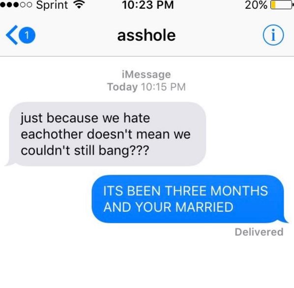 do you want from me before 2019 - 00 Sprint 20%O asshole iMessage Today just because we hate eachother doesn't mean we couldn't still bang??? Its Been Three Months And Your Married Delivered