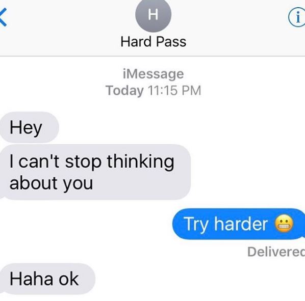 material - H Hard Pass iMessage Today Hey I can't stop thinking about you Try harder & Deliverec Haha ok