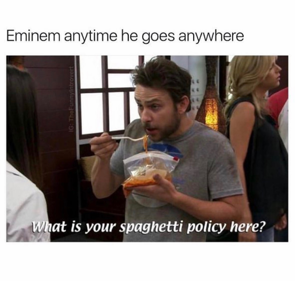 memes - whats your spaghetti policy here - Eminem anytime he goes anywhere Ig ThaFunnyIntrovert La What is your spaghetti policy here?