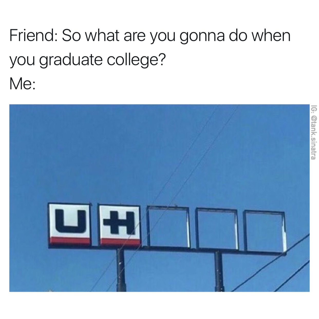 memes - childish sadbino - Friend So what are you gonna do when you graduate college? Me Ig .sinatra
