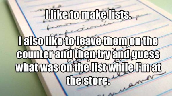 tax analysts - "O to make lists. I also to leave them on the counter and then tryandguess what was on the list while Imat the store. amer