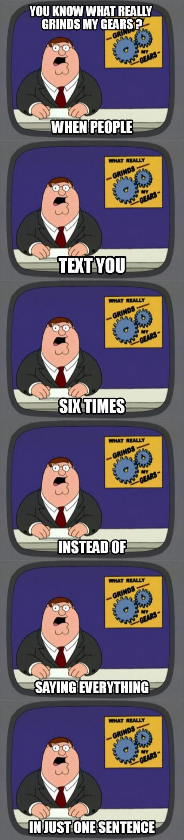 peter griffin grinds my gears - You Know What Really Grinds My Gearsp Gears When People What Really Grinds Gears Text You What Really Gringo Gears Six Times What Really Nos Gears Instead Of What Really Grinds Gears" Saying Everything What Really Grinds Ge