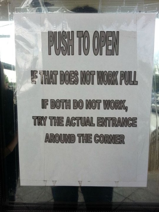 Humour - Push To Open That Does Not Work Pull F Both Do Not Work Try The Actual Entrance Around The Corner