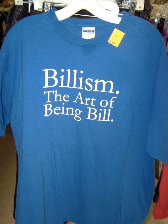 t shirt - Billism The Art of Being Bill.