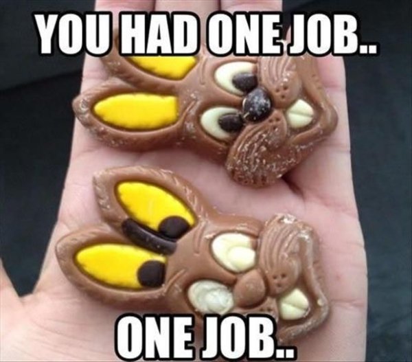 funny easter - You Had One Job. One Job..