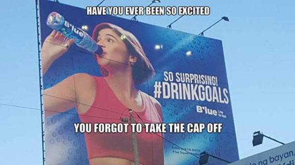 absolutely hilarious hilarious memes funny - Have You Ever Been So Excited So Surprising! B'lue You Forgot To Take The Cap Off ng bayan