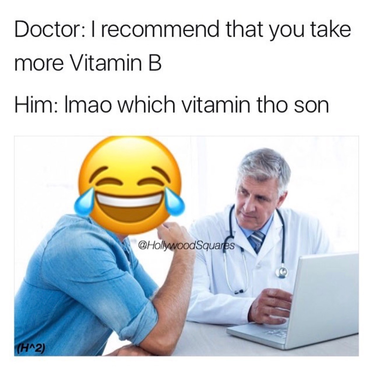 memes on vitamin b - Doctor I recommend that you take more Vitamin B Him Imao which vitamin tho son Squares H^2