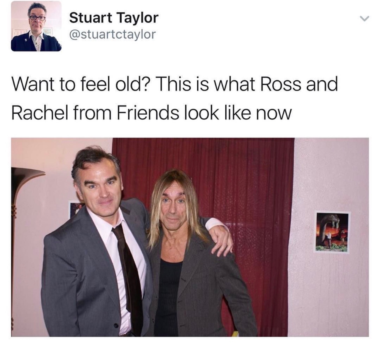 morrissey iggy pop - Stuart Taylor Want to feel old? This is what Ross and Rachel from Friends look now