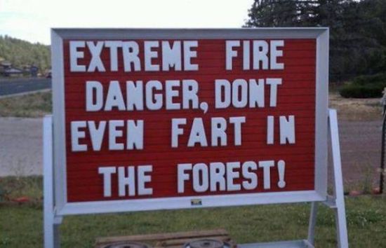 traffic sign - Extreme Fire Danger, Dont Even Fart In The Forest!