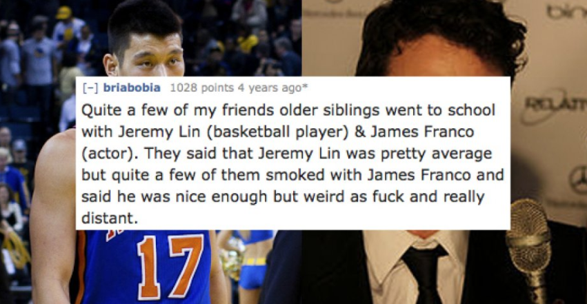 jeremy lin knicks - briabobia 1028 points 4 years ago Quite a few of my friends older siblings went to school with Jeremy Lin basketball player & James Franco actor. They said that Jeremy Lin was pretty average but quite a few of them smoked with James Fr