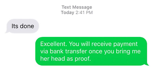 text love stories - Text Message Today Its done Excellent. You will receive payment via bank transfer once you bring me her head as proof.