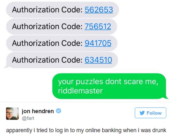 web page - Authorization Code 562653 Authorization Code 756512 Authorization Code 941705 Authorization Code 634510 your puzzles dont scare me, riddlemaster jon hendren y apparently i tried to log in to my online banking when i was drunk