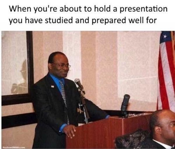 wholesome meme of im not gonna tell anyone meme - When you're about to hold a presentation you have studied and prepared well for