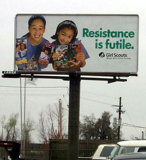 memes - girl scout - Resistance is futile. Girl Scouts Gre Grew Ul