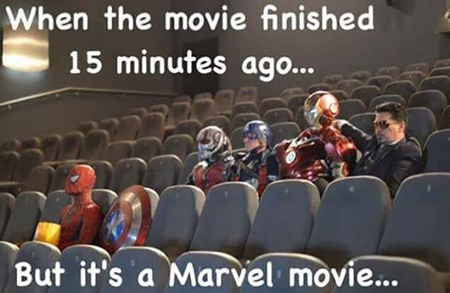 avengers memes - When the movie finished 15 minutes ago... But it's a Marvel movie...