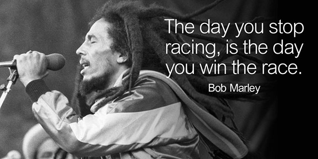 Bob Marley quote about racing