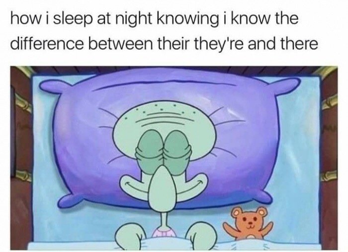 sleep knowing the difference between there their - how i sleep at night knowing i know the difference between their they're and there