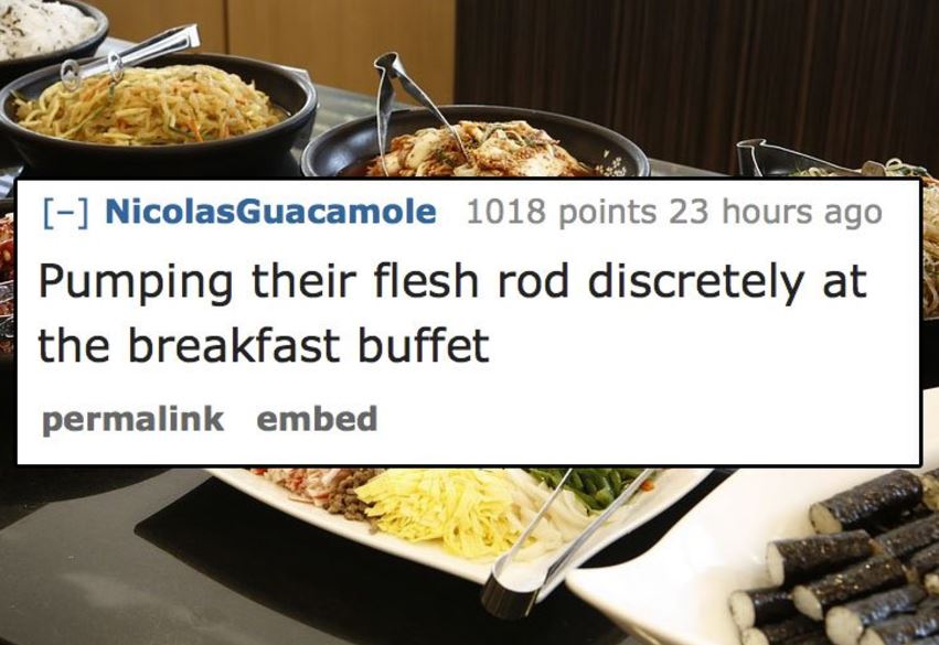 Hotel employee who found guests 'pumping their flesh rod discretely at the breakfast buffet.
